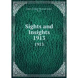   Sights and Insights. 1913 N.C.) Salem College (Winston Salem Books
