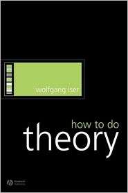 How to Do Theory, (1405115807), Wolfgang Iser, Textbooks   Barnes 