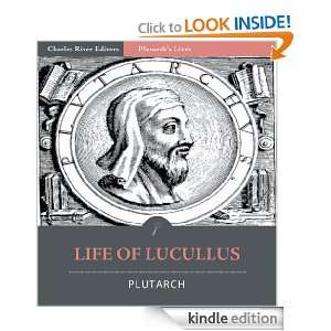 Plutarchs Lives Life of Lucullus [Illustrated] Plutarch, Charles 