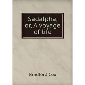  Sadalpha, or, A voyage of life Bradford Cox Books