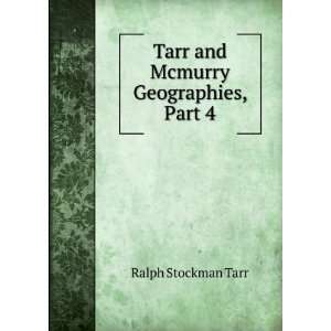  Tarr and Mcmurry Geographies, Part 4 Ralph Stockman Tarr Books
