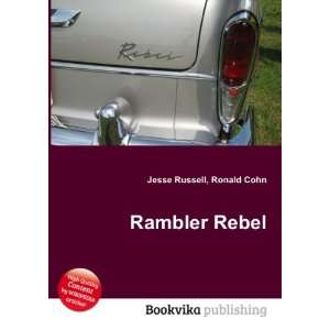  Rambler Rebel Ronald Cohn Jesse Russell Books