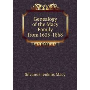   of the Macy Family from 1635 1868 Silvanus Jenkins Macy Books