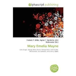  Mary Emelia Mayne (9786135599091) Frederic P. Miller, Agnes F 