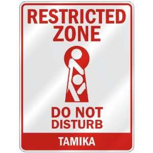   RESTRICTED ZONE DO NOT DISTURB TAMIKA  PARKING SIGN