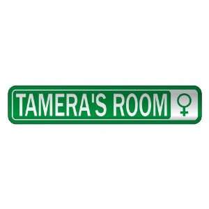   TAMERA S ROOM  STREET SIGN NAME