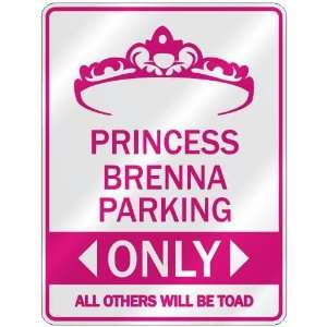   PRINCESS BRENNA PARKING ONLY  PARKING SIGN