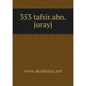  353 tafsir.abn.jurayj www.akademya.net Books