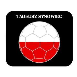  Tadeusz Synowiec (Poland) Soccer Mouse Pad Everything 
