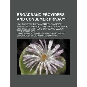  Broadband providers and consumer privacy hearing before 