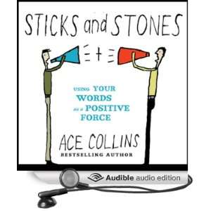  Sticks and Stones Using Your Words as a Positive Force 