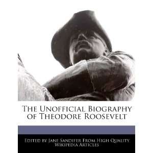   Biography of Theodore Roosevelt (9781270793595) Jane Sandifer Books