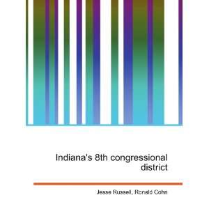  Indianas 8th congressional district Ronald Cohn Jesse 