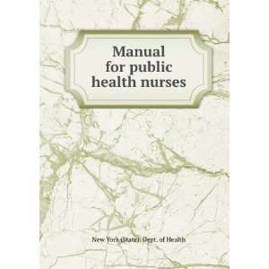  Manual for public health nurses New York (State). Dept 