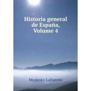  Historia general de EspaÃ±a, Volume 4 Modesto Lafuente Books