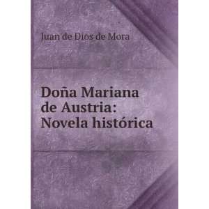  Mariana de Austria Novela histÃ³rica Juan de Dios de Mora Books