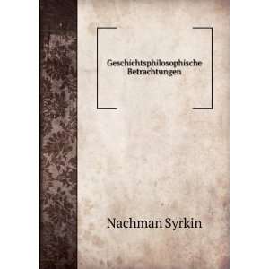    Geschichtsphilosophische Betrachtungen Nachman Syrkin Books