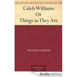 Caleb Williams Or Things as They Are William Godwin  