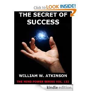 The Secret Of Success (The Mind Power Series) William W. Atkinson 