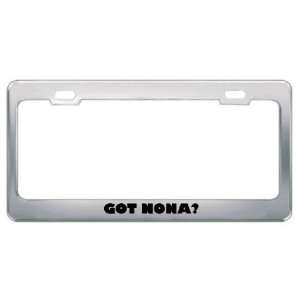  Got Nona? Girl Name Metal License Plate Frame Holder 