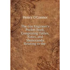   Tables, Notes, and Memoranda Relating to the . Henry OConnor Books
