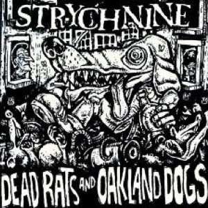   Dead Rats and Oakland Dogs (Audio CD) by Strychnine 
