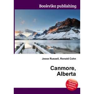  Canmore, Alberta Ronald Cohn Jesse Russell Books