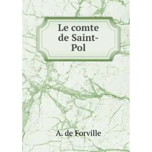  Le comte de Saint Pol A. de Forville Books