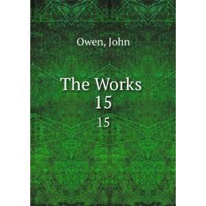  The Works . 15 John Owen Books