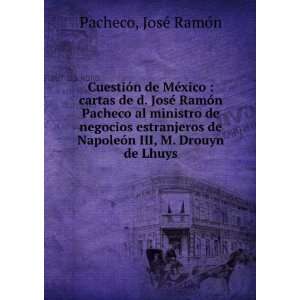   NapoleÃ³n III, M. Drouyn de Lhuys JosÃ© RamÃ³n Pacheco Books