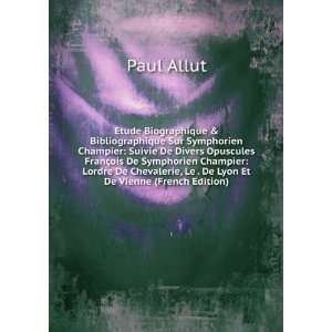   De Lyon Et De Vienne (French Edition) Paul Allut  Books