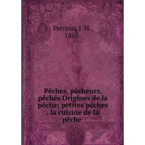   pÃªches . la cuisine de la pÃªche J. H., 1865  Perreau Books