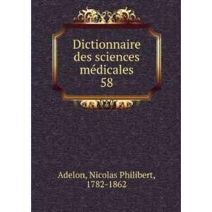   sciences mÃ©dicales. 58 Nicolas Philibert, 1782 1862 Adelon Books