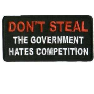  Dont Steal The Government hates competition BIKER PATCH 