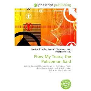  Flow My Tears, the Policeman Said (9786134083690) Books