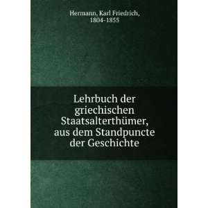   , aus dem Standpuncte der Geschichte Hermann Karl Friedrich Books