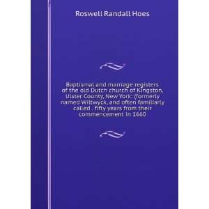   years from their commencement in 1660 Roswell Randall Hoes Books
