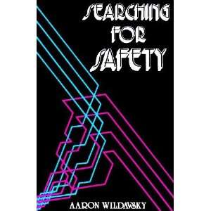  Searching for Safety [Social Philosophy & Policy Center 