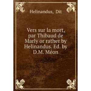   or rather by Helinandus. Ed. by D.M. MÃ©on. Dit Helinandus Books