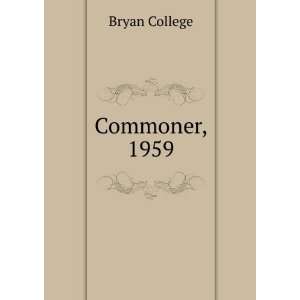  Commoner, 1959 Bryan College Books
