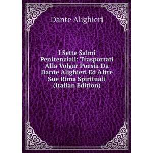   Ed Altre Sue Rima Spirituali (Italian Edition) Dante Alighieri Books
