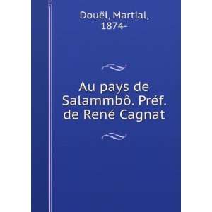   ´. PrÃ©f. de RenÃ© Cagnat Martial, 1874  DouÃ«l Books