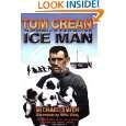 Ice Man The Remarkable Adventures of Antarctic Explorer Tom Crean by 