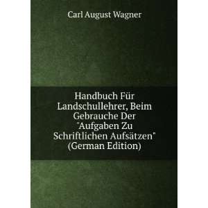   AufsÃ¤tzen (German Edition) Carl August Wagner Books