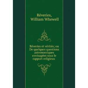  RÃªveries et vÃ©ritÃ©s; ou De quelques questions 