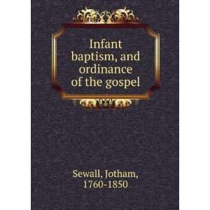  Infant baptism, and ordinance of the gospel Jotham, 1760 