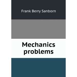  Mechanics problems Frank Berry Sanborn Books