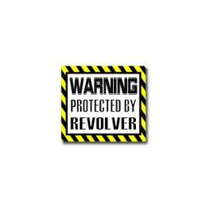  Warning Protected by REVOLVER   Window Bumper Sticker 