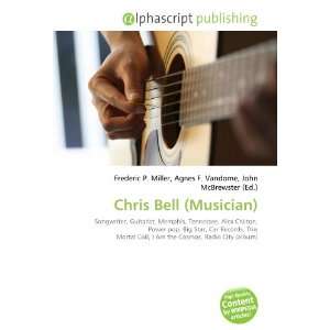  Chris Bell (Musician) (9786134039741) Books
