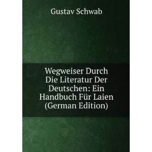    Ein Handbuch FÃ¼r Laien (German Edition) Gustav Schwab Books